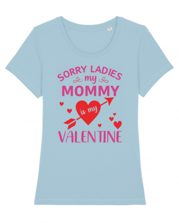 Sorry Ladies My Mommy Is My Valentine Sky Blue