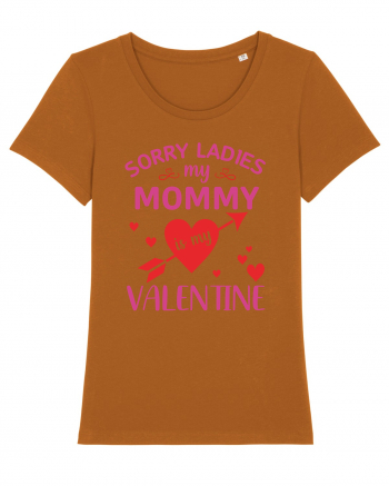 Sorry Ladies My Mommy Is My Valentine Roasted Orange
