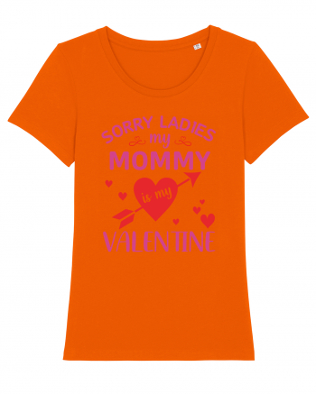 Sorry Ladies My Mommy Is My Valentine Bright Orange