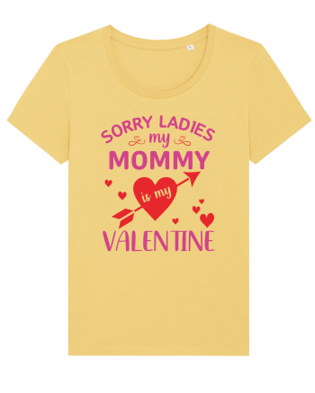 Sorry Ladies My Mommy Is My Valentine Jojoba