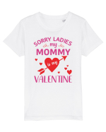 Sorry Ladies My Mommy Is My Valentine Tricou mânecă scurtă  Copii Mini Creator