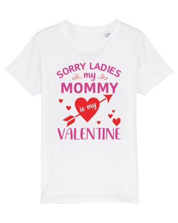 Sorry Ladies My Mommy Is My Valentine White