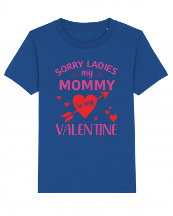 Sorry Ladies My Mommy Is My Valentine Majorelle Blue