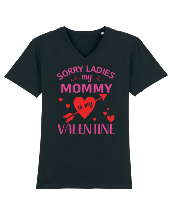 Sorry Ladies My Mommy Is My Valentine Black