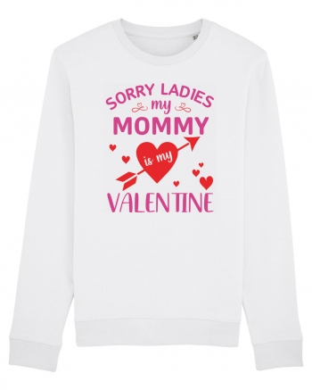 Sorry Ladies My Mommy Is My Valentine White