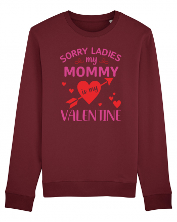 Sorry Ladies My Mommy Is My Valentine Burgundy