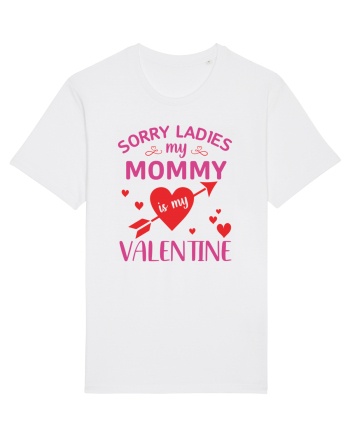 Sorry Ladies My Mommy Is My Valentine White
