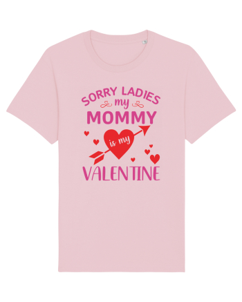 Sorry Ladies My Mommy Is My Valentine Cotton Pink