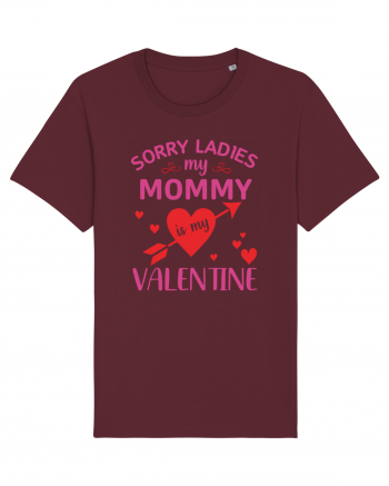 Sorry Ladies My Mommy Is My Valentine Burgundy