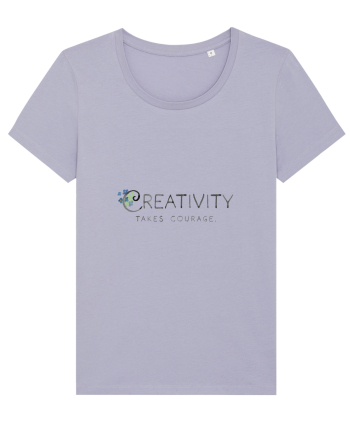Creativity takes courage. Lavender