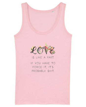 Love is like a fart. Cotton Pink