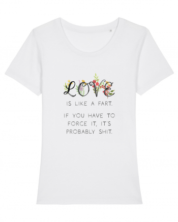 Love is like a fart. White