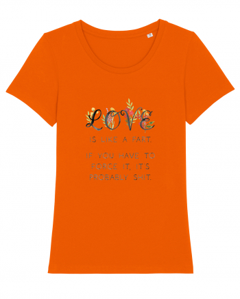 Love is like a fart. Bright Orange