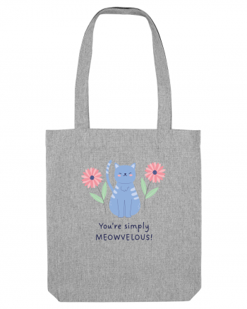 You’re simply meowvelous! Heather Grey