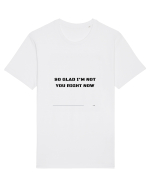 So Glad I'm Not You Right Now Tricou mânecă scurtă Unisex Rocker