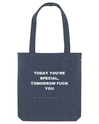 Today You're Special Tomorrow Fuck You Midnight Blue