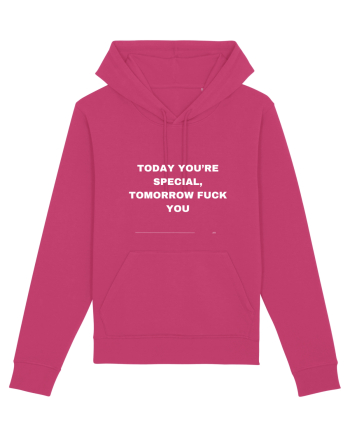 Today You're Special Tomorrow Fuck You Raspberry
