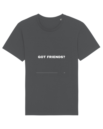 Got Friends? Anthracite