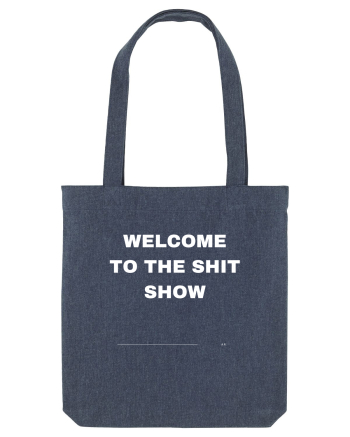 Welcome To The Shit Show Midnight Blue