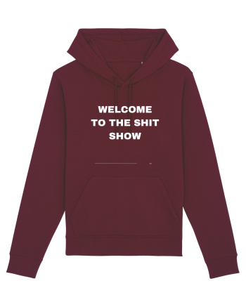 Welcome To The Shit Show Burgundy