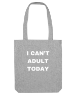 I can't adult today Sacoșă textilă