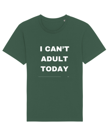 I can't adult today Bottle Green