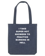 I take super hot showers to practice burning in hell Sacoșă textilă