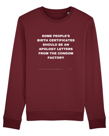 Some people's birth certificates should be an apology ... Burgundy
