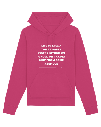 Life is like a toilet paper you're either on a roll or taking... Raspberry