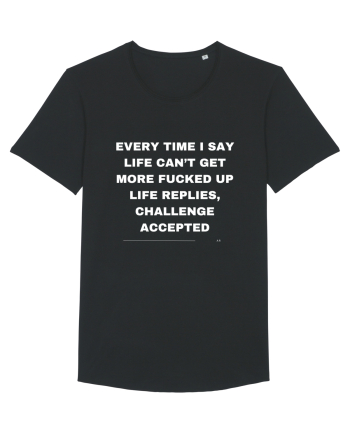 Evey time I say life can't get more fucked up life replies challenge... Black