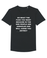 Do what the fuck you want because in the end people are assholes and will.. Tricou mânecă scurtă guler larg Bărbat Skater