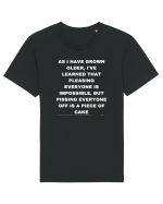 As I have grown older I've learned that pleasing everyone is impossible... Tricou mânecă scurtă Unisex Rocker