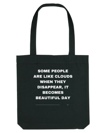 Some people are like clouds when they... Black