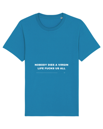 Nobody dies a virgin life fucks us all Azur