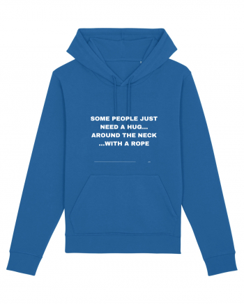 Some people just need a hug... Royal Blue