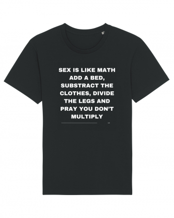 Sex is like math add a bed... Black