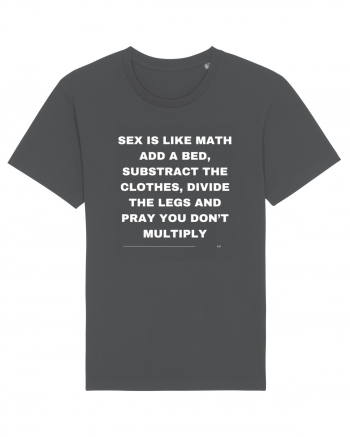 Sex is like math add a bed... Anthracite