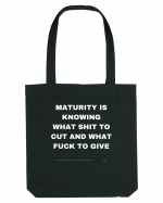 Maturity is knowing what shit to cut and what fuck to give Sacoșă textilă