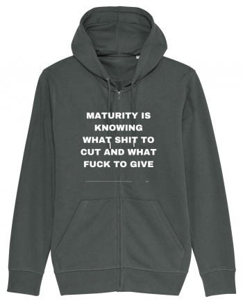 Maturity is knowing what shit to cut and what fuck to give Anthracite