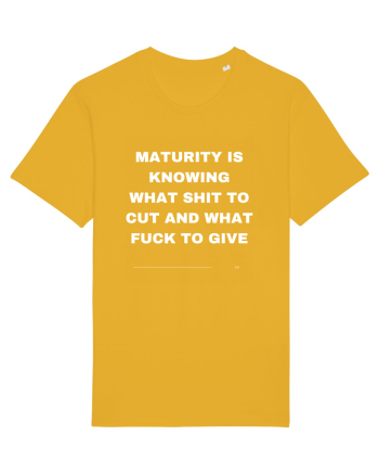 Maturity is knowing what shit to cut and what fuck to give Spectra Yellow