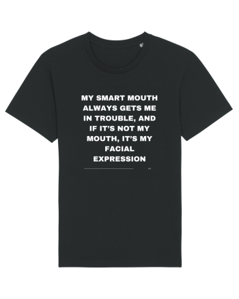 My smart mouth always gets me in trouble... Black