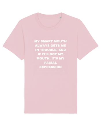 My smart mouth always gets me in trouble... Cotton Pink
