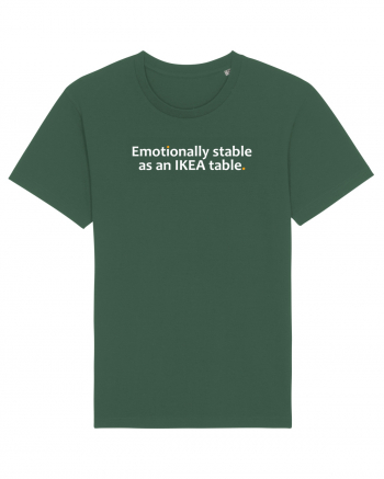 Emotionally stable as an IKEA table.  Bottle Green