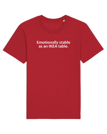 Emotionally stable as an IKEA table.  Red