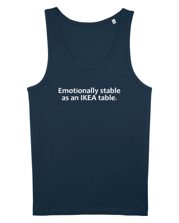 Emotionally stable as an IKEA table.  Navy