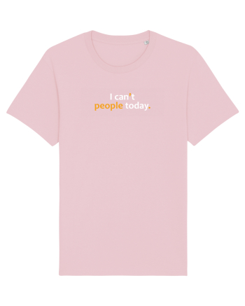 I can't people today.  Cotton Pink