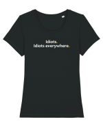 Idiots. Idiots everywhere.  Tricou mânecă scurtă guler larg fitted Damă Expresser
