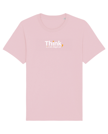 Think. It's not illegal yet.  Cotton Pink