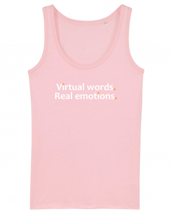 Virtual words. Real emotions.  Cotton Pink