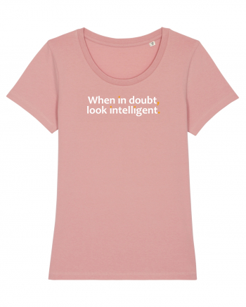 When in doubt, look intelligent.  Canyon Pink